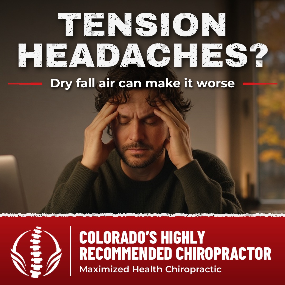 Tension headaches? Dry fall air can make it worse - Colorado's Highly Recommended Chiropractor